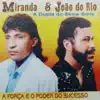 Miranda & João do Rio - A Dupla do Show Baile (A Força e o Poder do Sucesso)